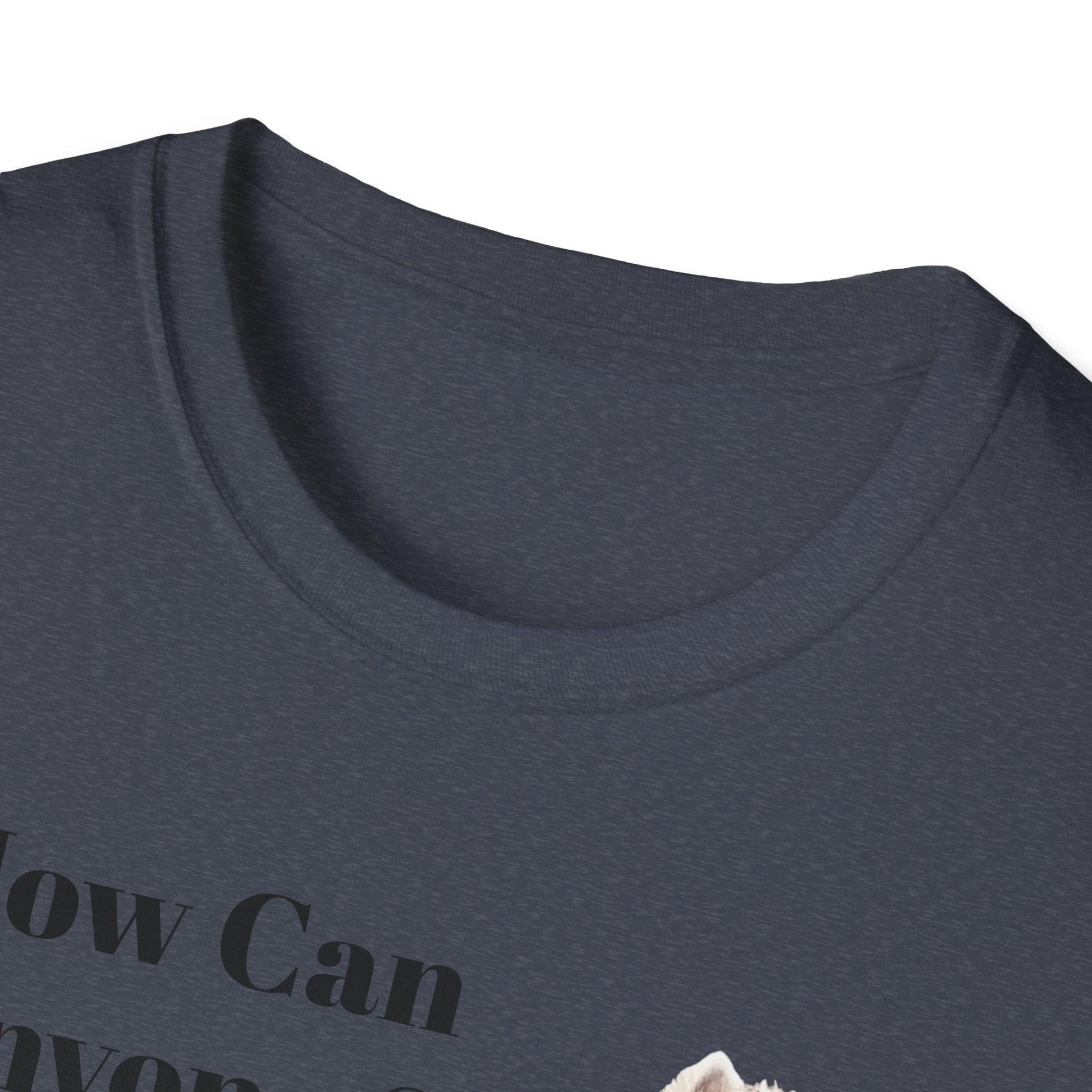 How Can Anyone Say No to a Westie Unisex Softstyle T-Shirt - Miniaday Designs, LLC.