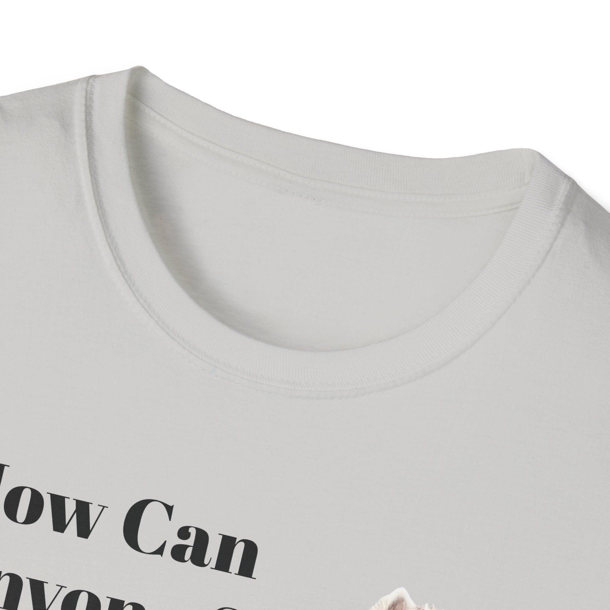 How Can Anyone Say No to a Westie Unisex Softstyle T-Shirt - Miniaday Designs, LLC.