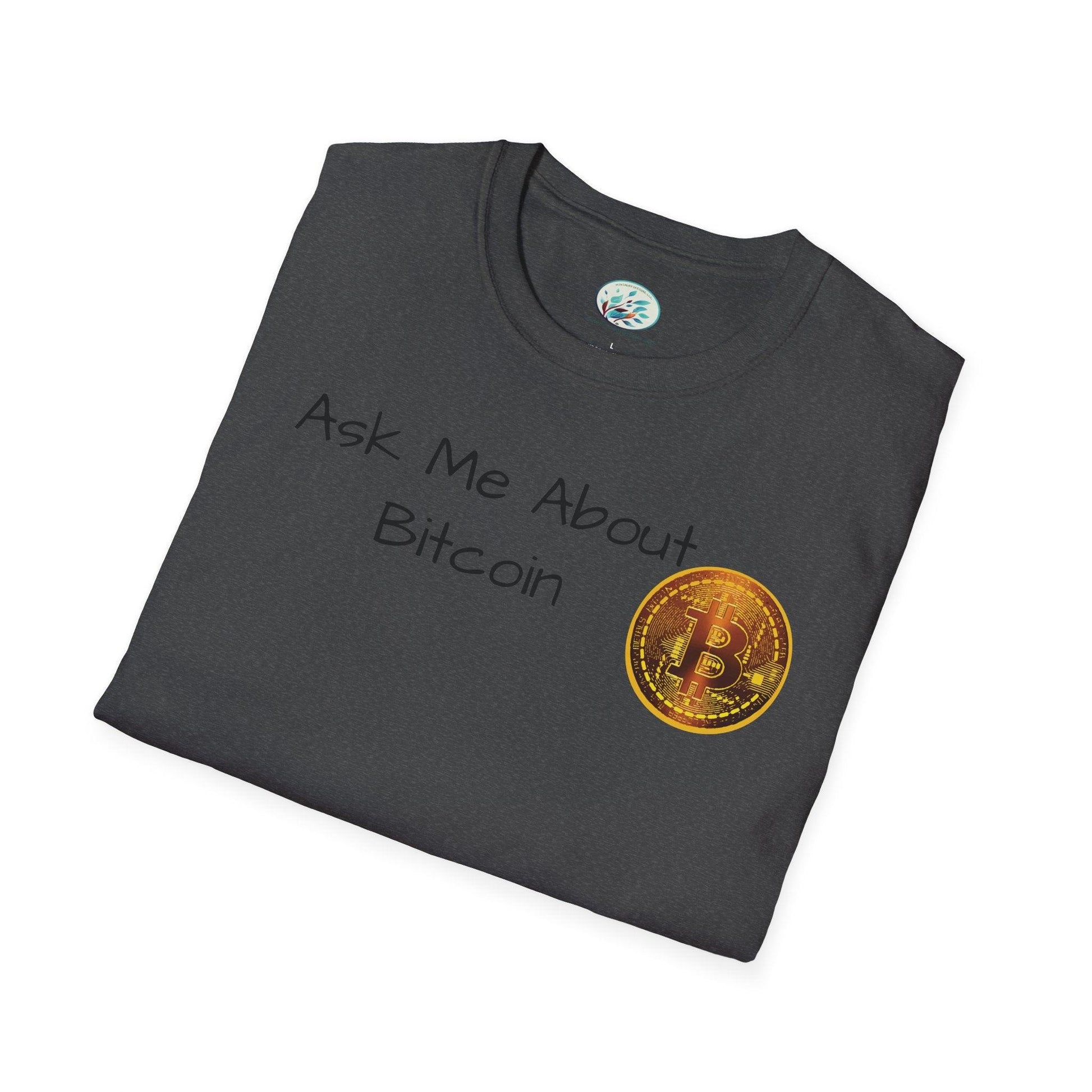 Ask Me About Bitcoin Unisex Softstyle T-Shirt - Miniaday Designs, LLC.