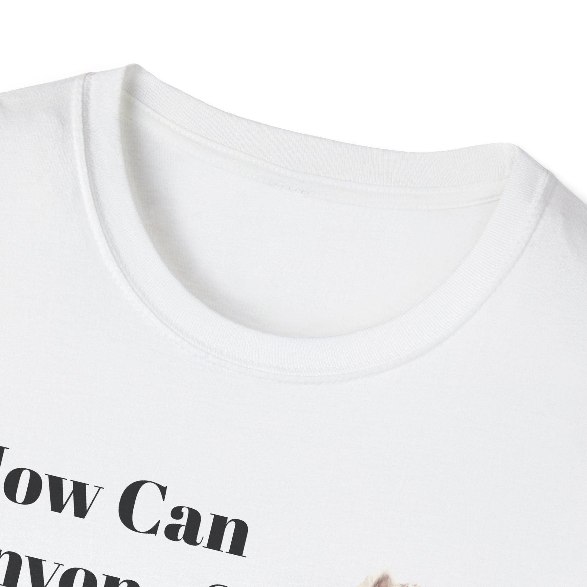 How Can Anyone Say No to a Westie Unisex Softstyle T-Shirt - Miniaday Designs, LLC.