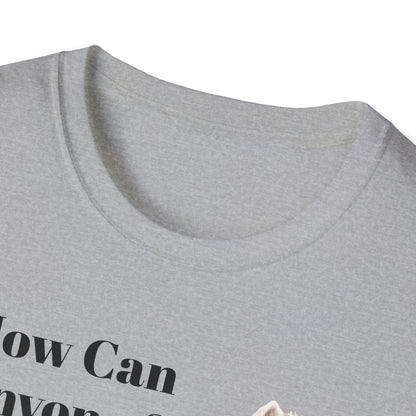 How Can Anyone Say No to a Westie Unisex Softstyle T-Shirt - Miniaday Designs, LLC.