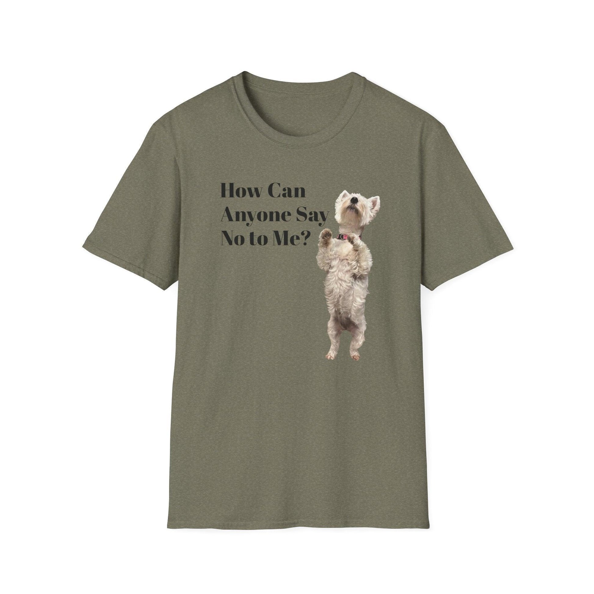 How Can Anyone Say No to a Westie Unisex Softstyle T-Shirt - Miniaday Designs, LLC.