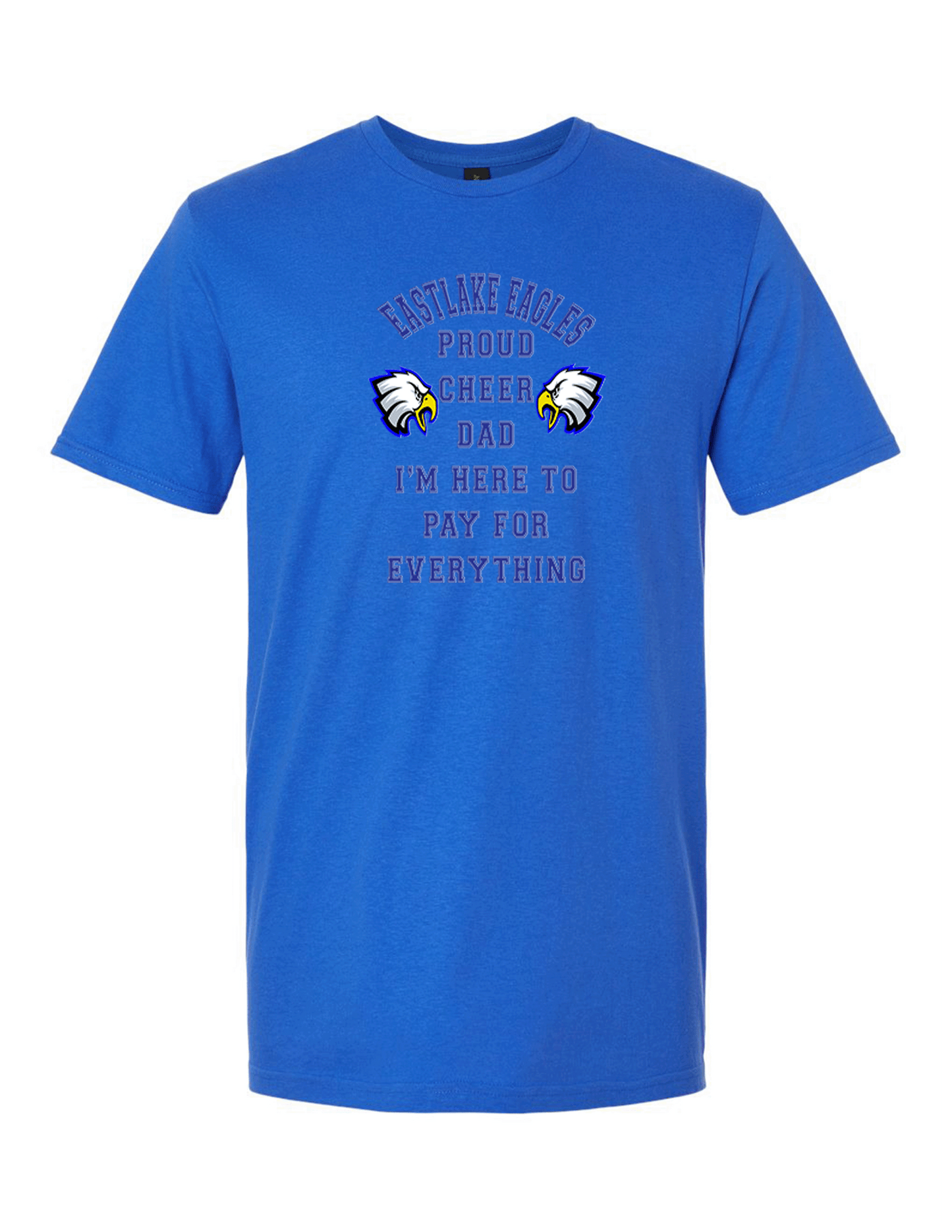 ELHS TShirt Cheer Dad Pays for Everything